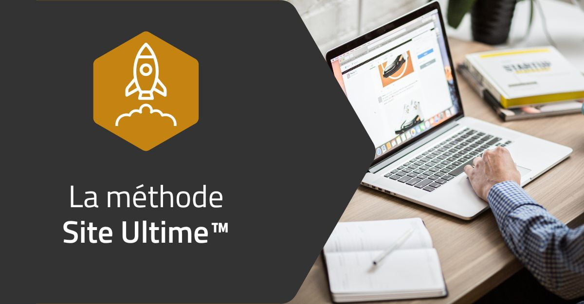 La méthode Site Ultime™